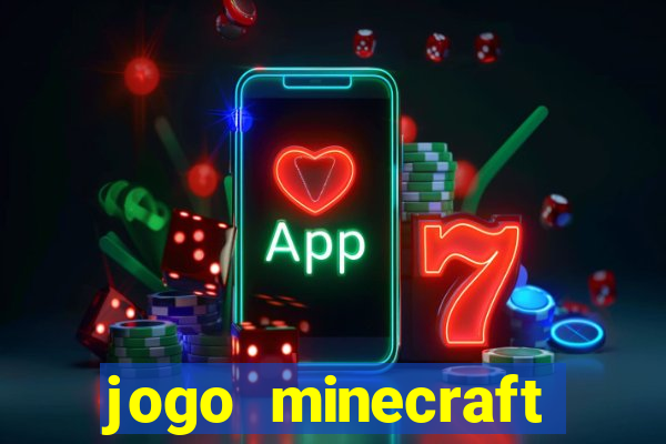 jogo minecraft pocket edition